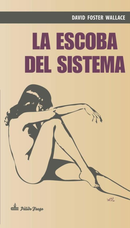 David Foster Wallace: La escoba del sistema (1987)
